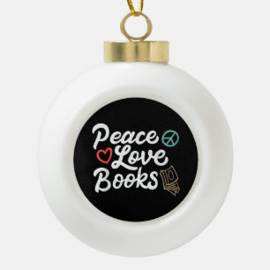 Peace Love Books Geeky & Cute Reading Ceramic Ball Christmas Ornament
