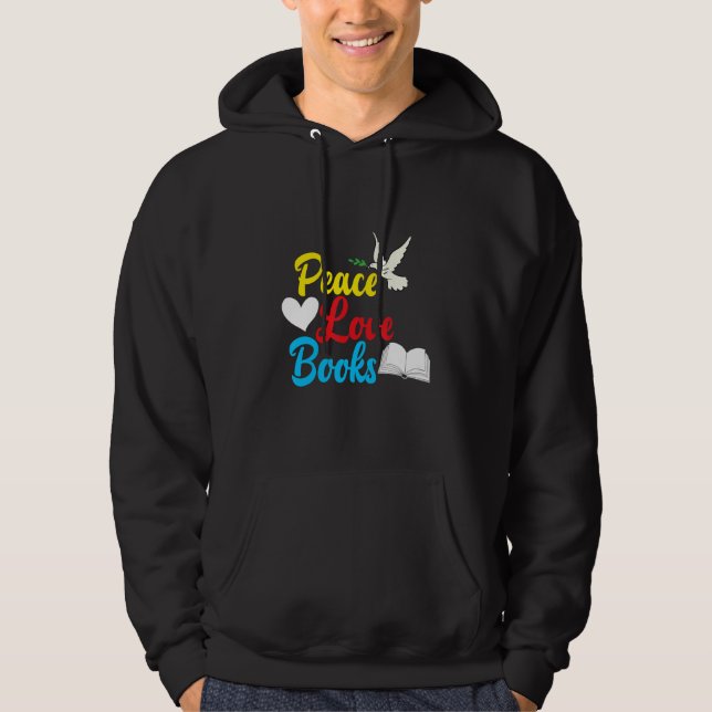 Peace Love Books Librabrian Bookworm Hoodie (Front)
