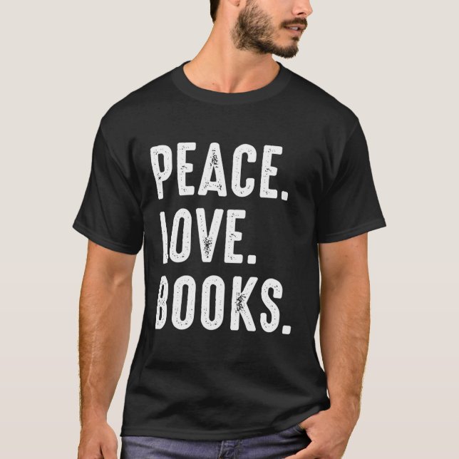 Peace Love Books T-Shirt (Front)