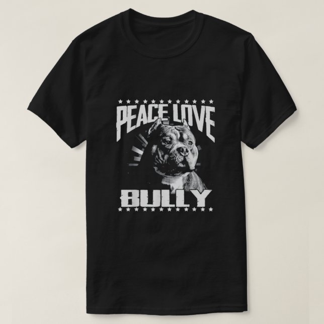 Peace Love Bully American T-Shirt (Design Front)