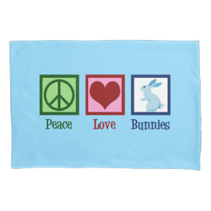 Peace Love Bunnies Pillowcase