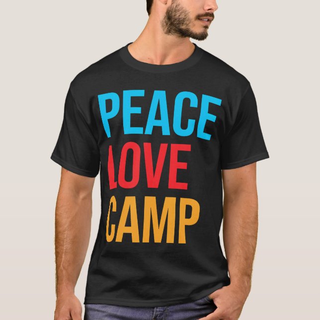 Peace Love Camp Camping friends T-Shirt (Front)