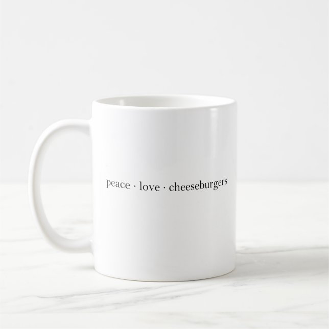 Peace Love Cheeseburgers Coffee Mug (Left)