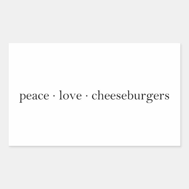 Peace Love Cheeseburgers Rectangular Sticker (Front)