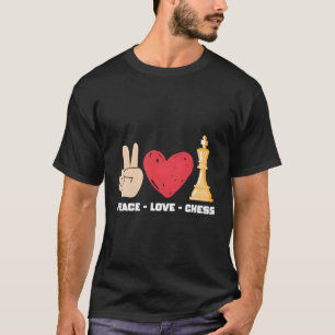 Peace Love Chess Chess Player Pun Quote T-Shirt