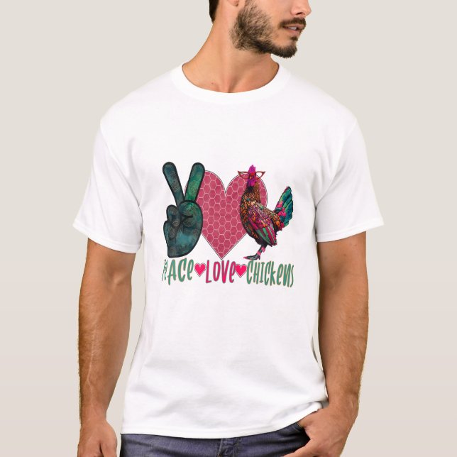 Peace Love Chicken Livestock T-Shirt (Front)