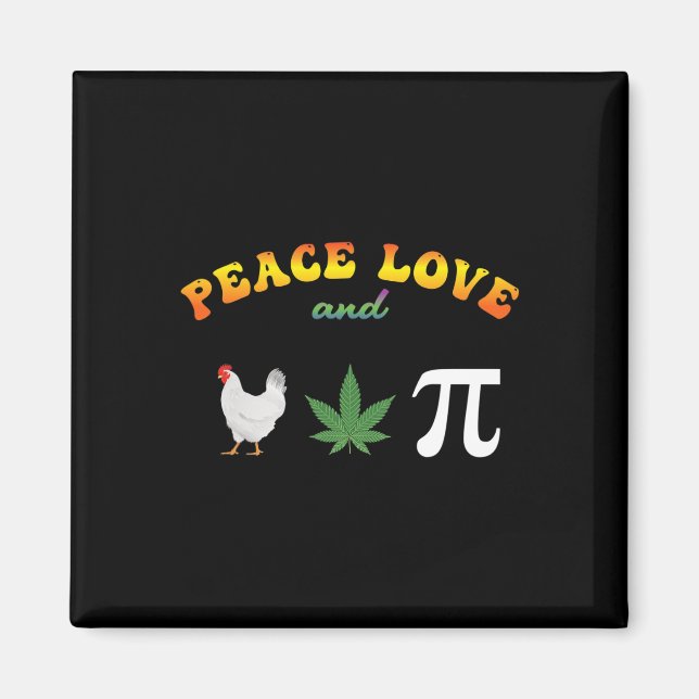 Peace Love Chicken Pot Pi Day  Magnet (Front)
