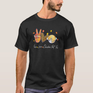 Peace Love Chicken Pot Pie Halloween Thanksgiving T-Shirt