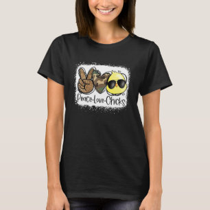 Peace Love Chicks Cute Chicken Easter Day Egg Hunt T-Shirt