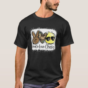 Peace Love Chicks Cute Chicken Easter Day Egg Hunt T-Shirt