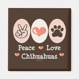 Peace Love Chihuahuas Magnet