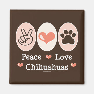 Peace Love Chihuahuas Magnet