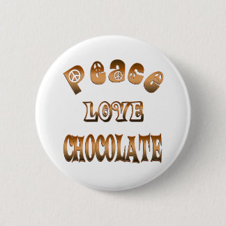 PEACE LOVE CHOCOLATE 6 CM ROUND BADGE