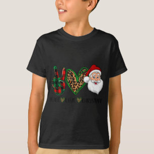 Peace Love Christmas Funny Santa Claus Happy Xmas T-Shirt