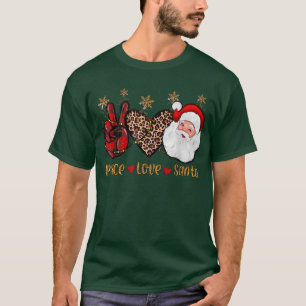 Peace Love Christmas Funny Santa Claus Happy Xmas T-Shirt