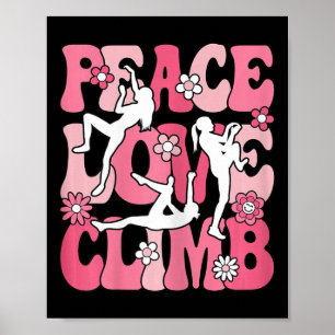 Peace Love Climb Climbing Lover Climber Women Girl Poster
