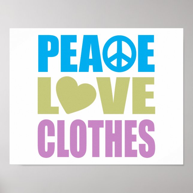 Peace Love Clothes Poster (Front)