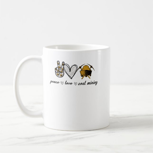 Peace Love Coal Mining shirt Coffee Mug (Left)