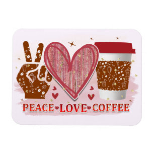 Peace Love Coffee Magnet