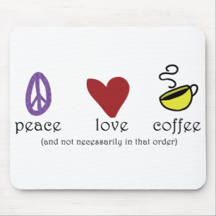 Peace Love Coffee Mouse Mat