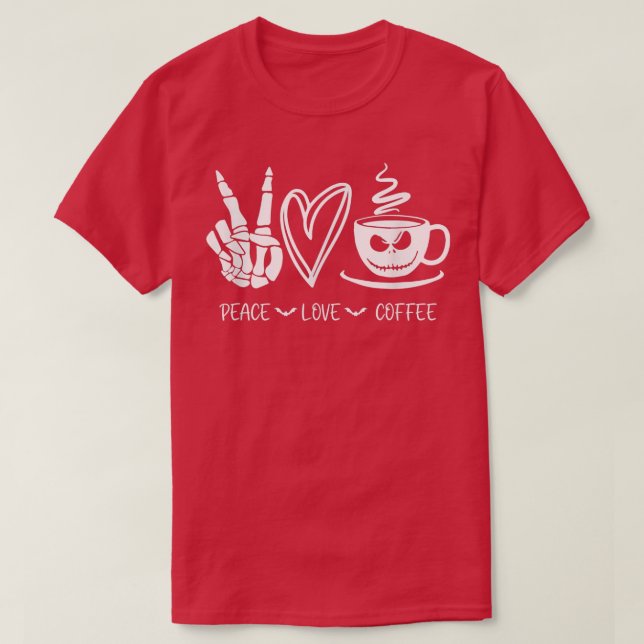 Peace Love Coffee  Skeleton Hand, Jack O Lantern F T-Shirt (Design Front)