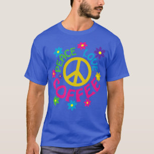 Peace Love Coffee T-Shirt