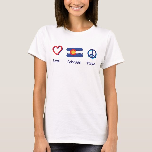 Peace Love Colorado T-Shirt (Front)