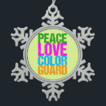 Peace Love Colour Guard Snowflake Pewter Christmas Ornament<br><div class="desc">A cute colorguard gift that reads Peace Love Colour Guard in cool neon distressed font on a yellow background.</div>