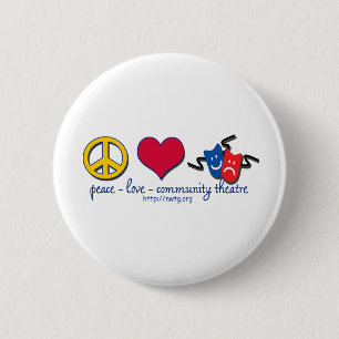 Peace Love Community Theatre 6 Cm Round Badge