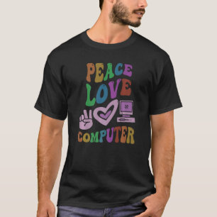 PEACE LOVE COMPUTER Retro Tech Teacher Groovy Scho T-Shirt