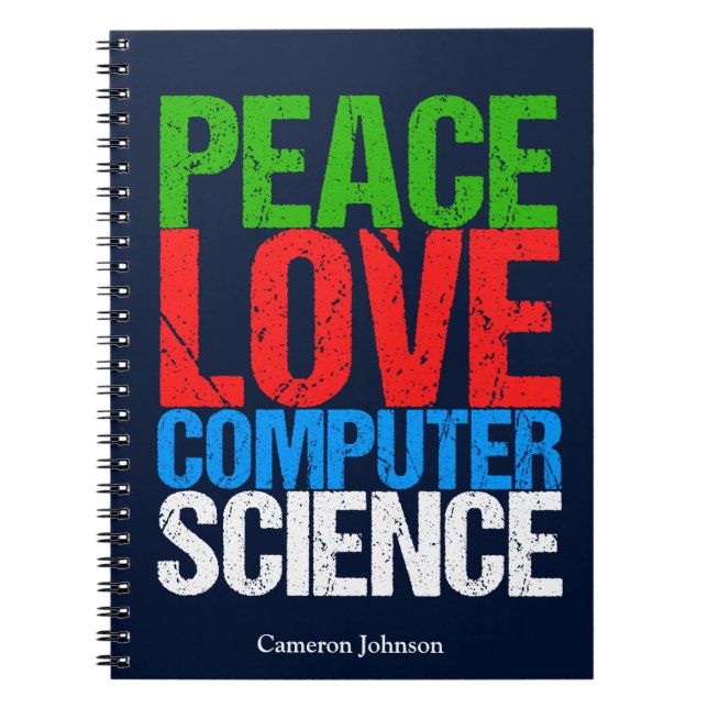 Peace Love Computer Science Custom Scientist Notebook (Front)