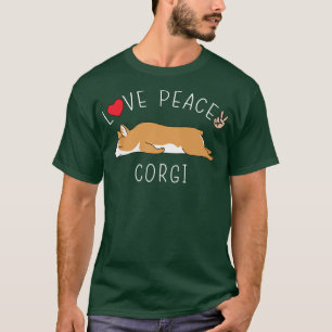 Peace Love Corgi Funny Cute Lazy Animal Kawaii1017 T-Shirt