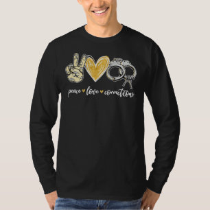 Peace Love Corrections Handcuff Funny Police Offic T-Shirt