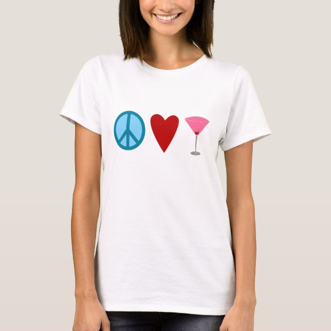 Peace, Love, Cosmopolitan T-Shirt (Front)