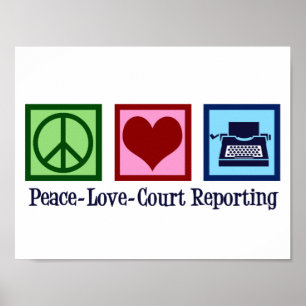 Peace Love Court Reporting Poster