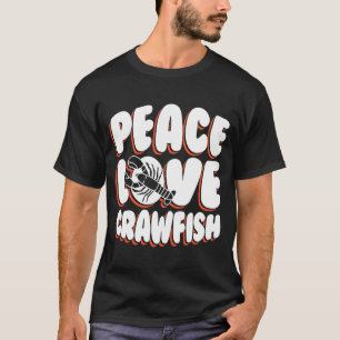 Peace Love Crawfish Crustaceans Crayfish T-Shirt