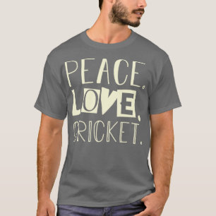 Peace love cricket T-Shirt