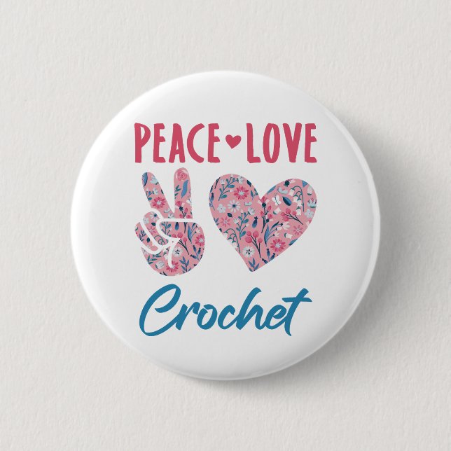 Peace Love Crochet 6 Cm Round Badge (Front)