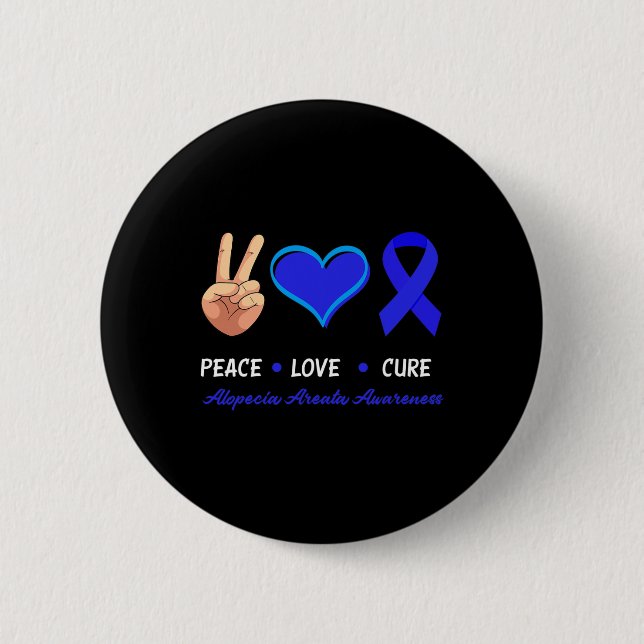 Peace Love Cure Alopecia Areata Awareness  6 Cm Round Badge (Front)