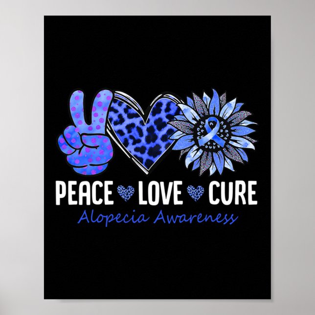 Peace Love Cure Alopecia Awareness Blue Sunflower  Poster (Front)