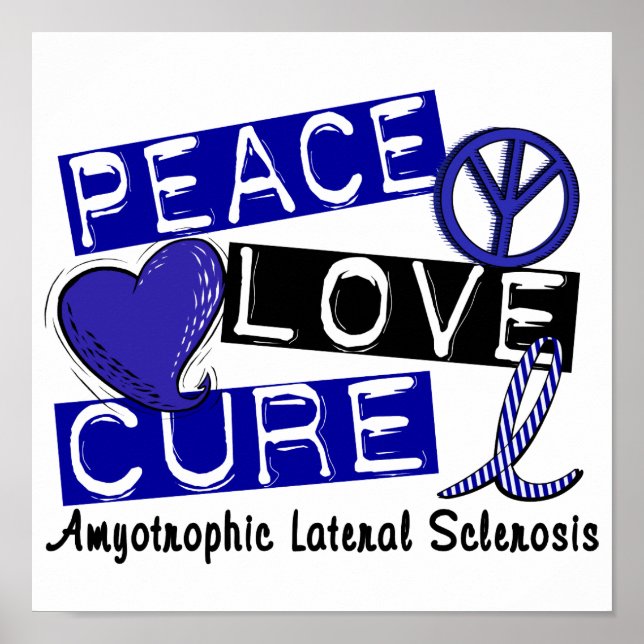 Peace Love Cure ALS Amyotrophic Lateral Sclerosis Poster (Front)