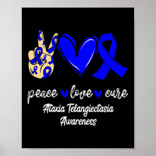 Peace Love Cure Ataxia Telangiectasia Blue Ribbon Poster