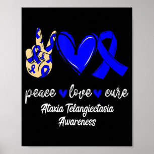 Peace Love Cure Ataxia Telangiectasia Blue Ribbon Poster