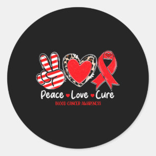 Peace Love Cure Blood Cancer Awareness Support 1 Classic Round Sticker