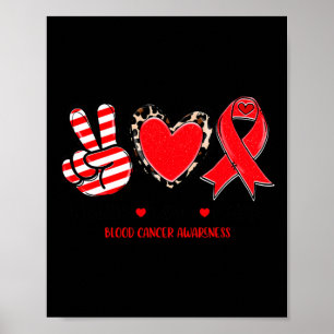 Peace Love Cure Blood Cancer Awareness Support T-S Poster