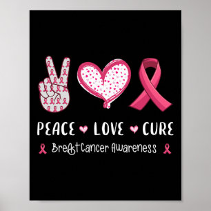 Peace Love Cure Breast Cancer Awareness Women Kids Poster