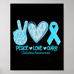 Peace Love Cure Diabetes Awareness Gift Poster