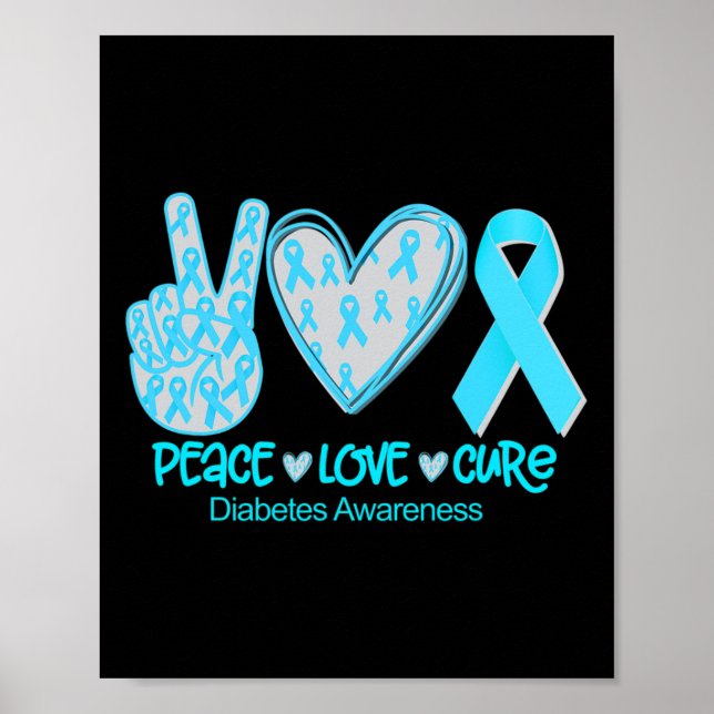 Peace Love Cure Diabetes Awareness Gift  Poster (Front)