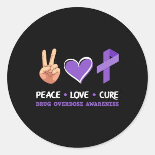 Peace Love Cure Drug Overdose Awareness  Classic Round Sticker