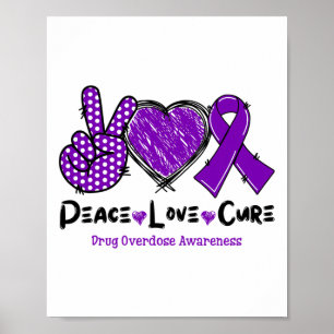 Peace Love Cure Drug Overdose Awareness Purple Rib Poster